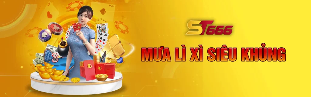 Mưa Lì Xì Siêu Khủng